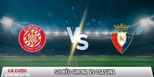Soi kèo Girona vs Osasuna, 0h30 ngày 11/01 – La Liga tại www.hetlindeke.nl