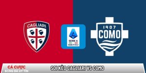 Soi kèo Cagliari vs Como, 21h00 ngày 07/03 – Serie A tại www.hetlindeke.nl